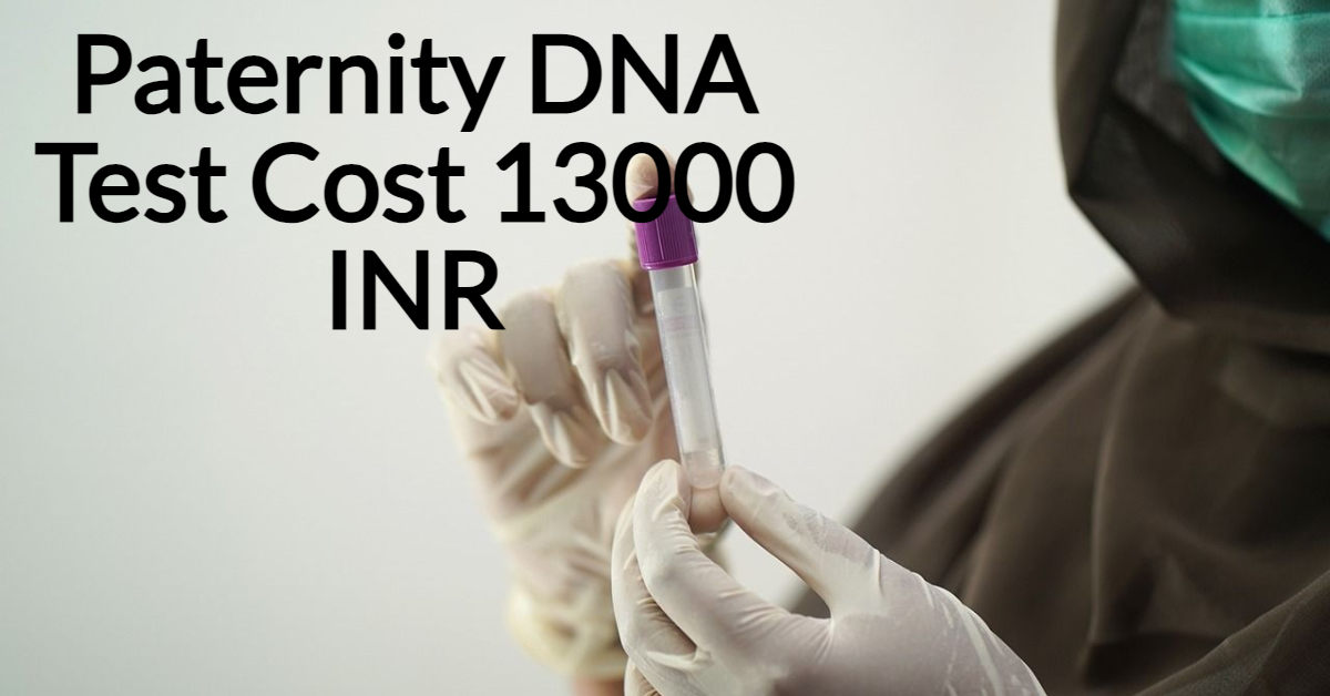Paternity DNA Test Cost 13000 INR